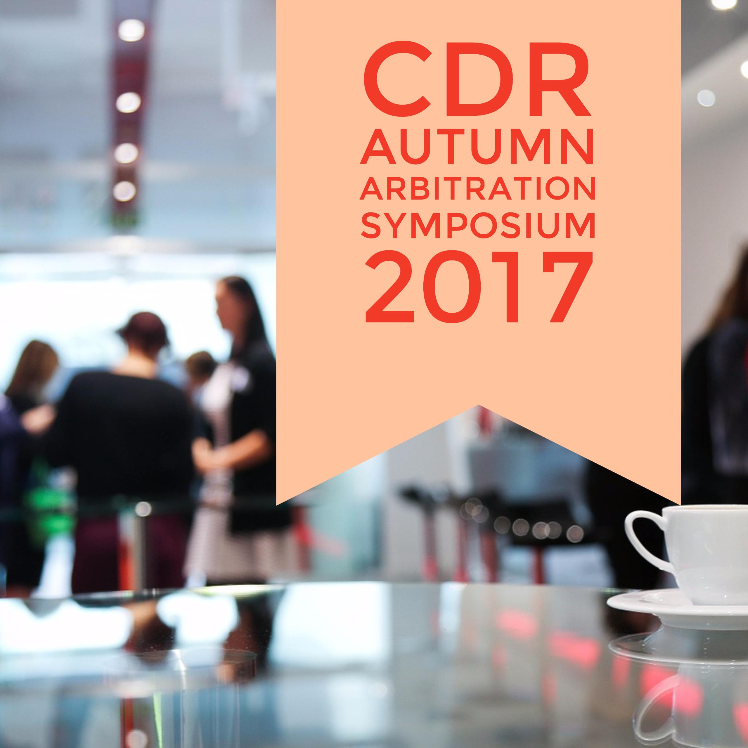 CDR Autumn Arbitration Symposium 2017