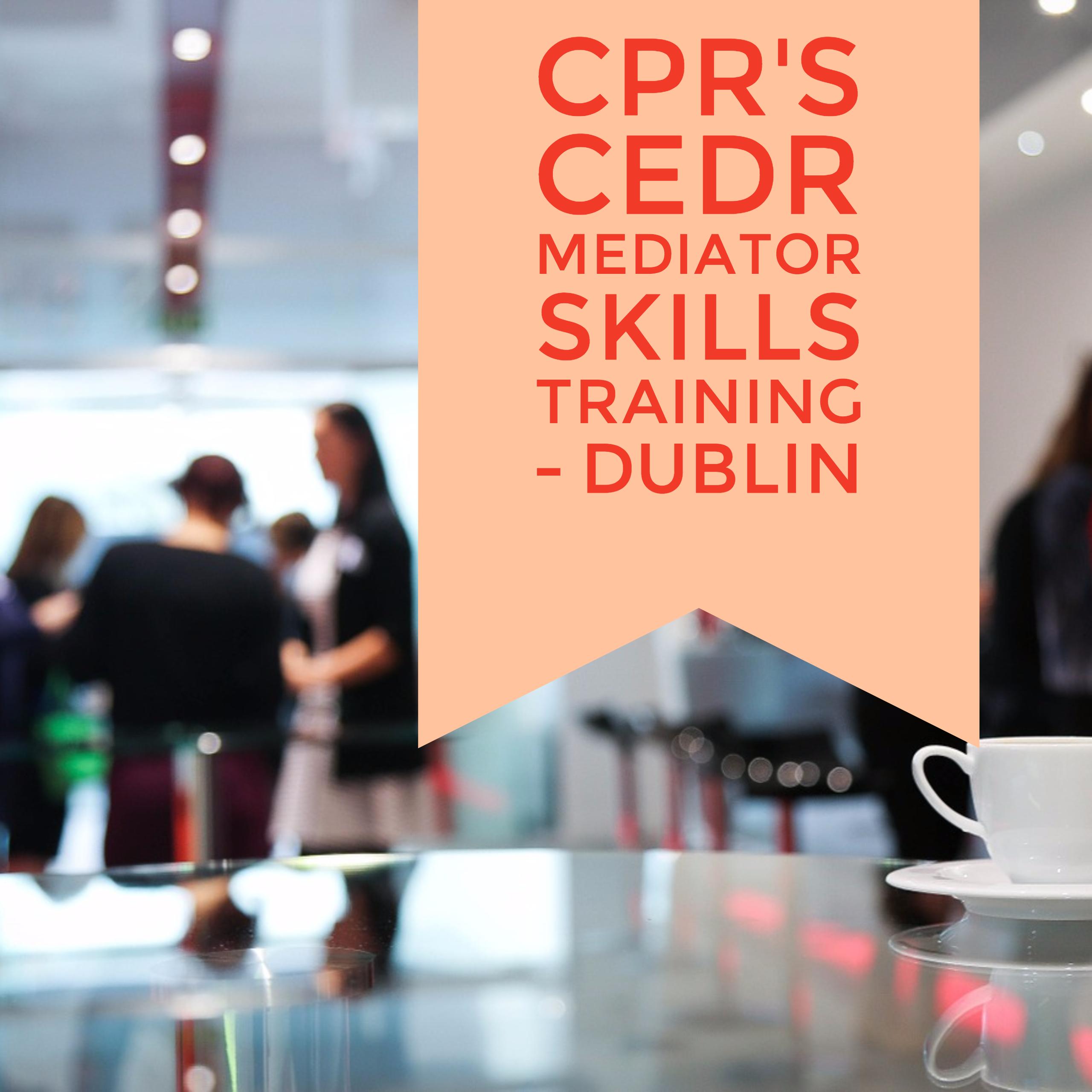 CEDR Mediator Skills Training – Dublin