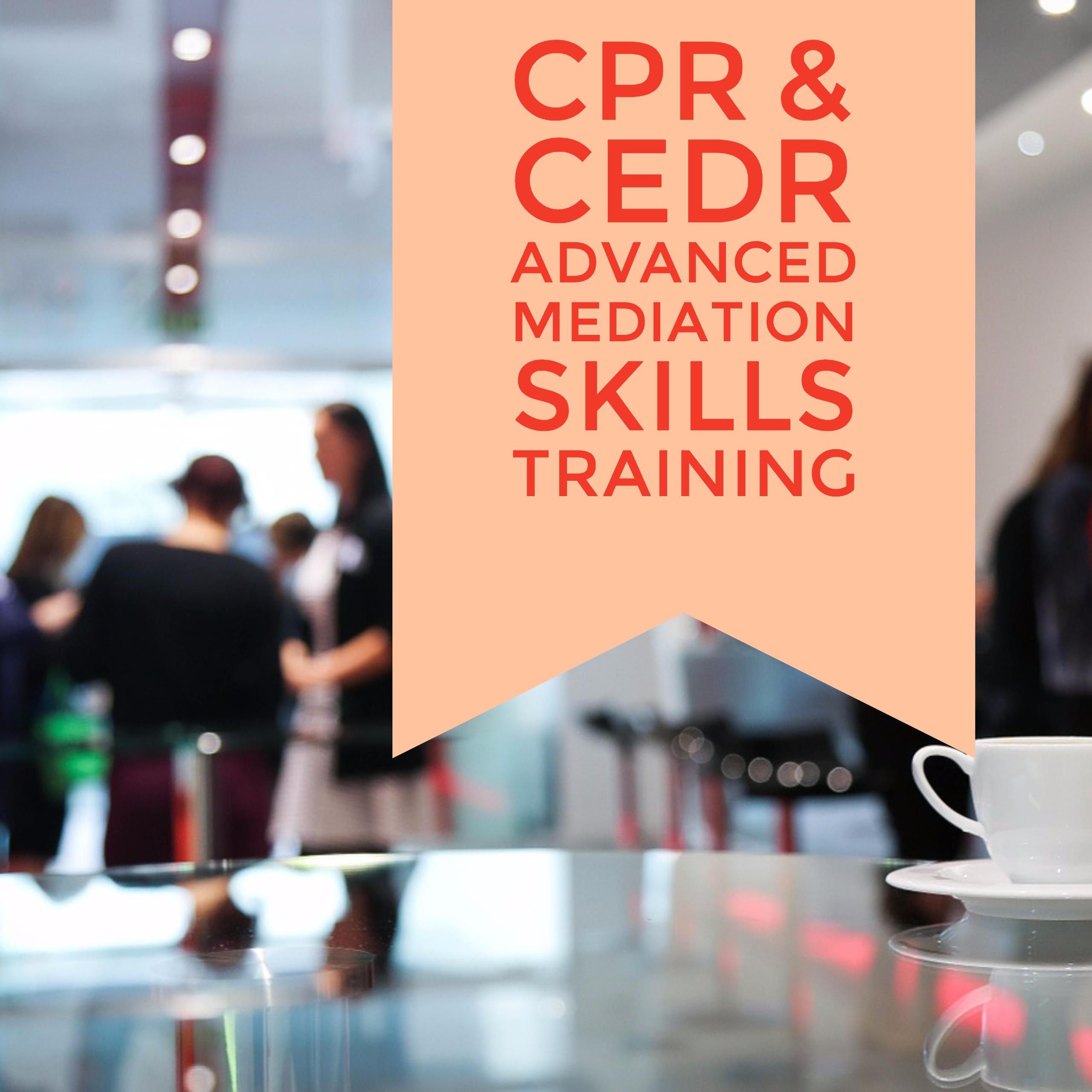 CPR & CEDR Advanced Mediation Skills Training