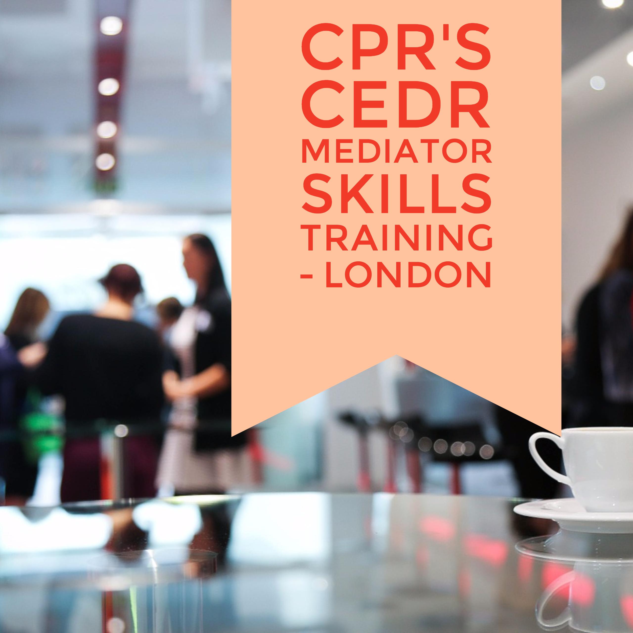 CPR’s CEDR Mediator Skills Training – London